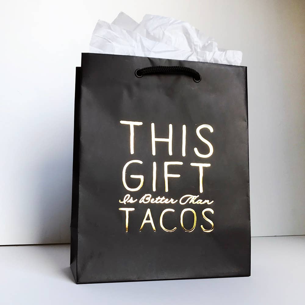 Steel Petal Press - Better Than Tacos Foil-Stamped Gift Bag