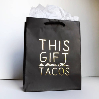 Steel Petal Press - Better Than Tacos Foil-Stamped Gift Bag