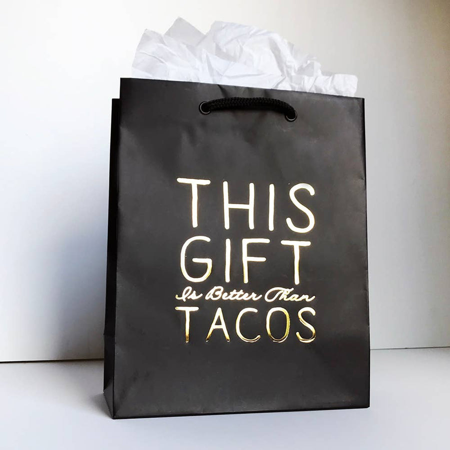 Steel Petal Press - Better Than Tacos Foil-Stamped Gift Bag