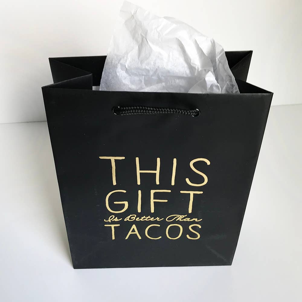 Steel Petal Press - Better Than Tacos Foil-Stamped Gift Bag