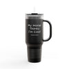 un.sus.tain.a.ble apparel - Insulated Travel Mug, 40oz - My Horse Thinks I'm Cool