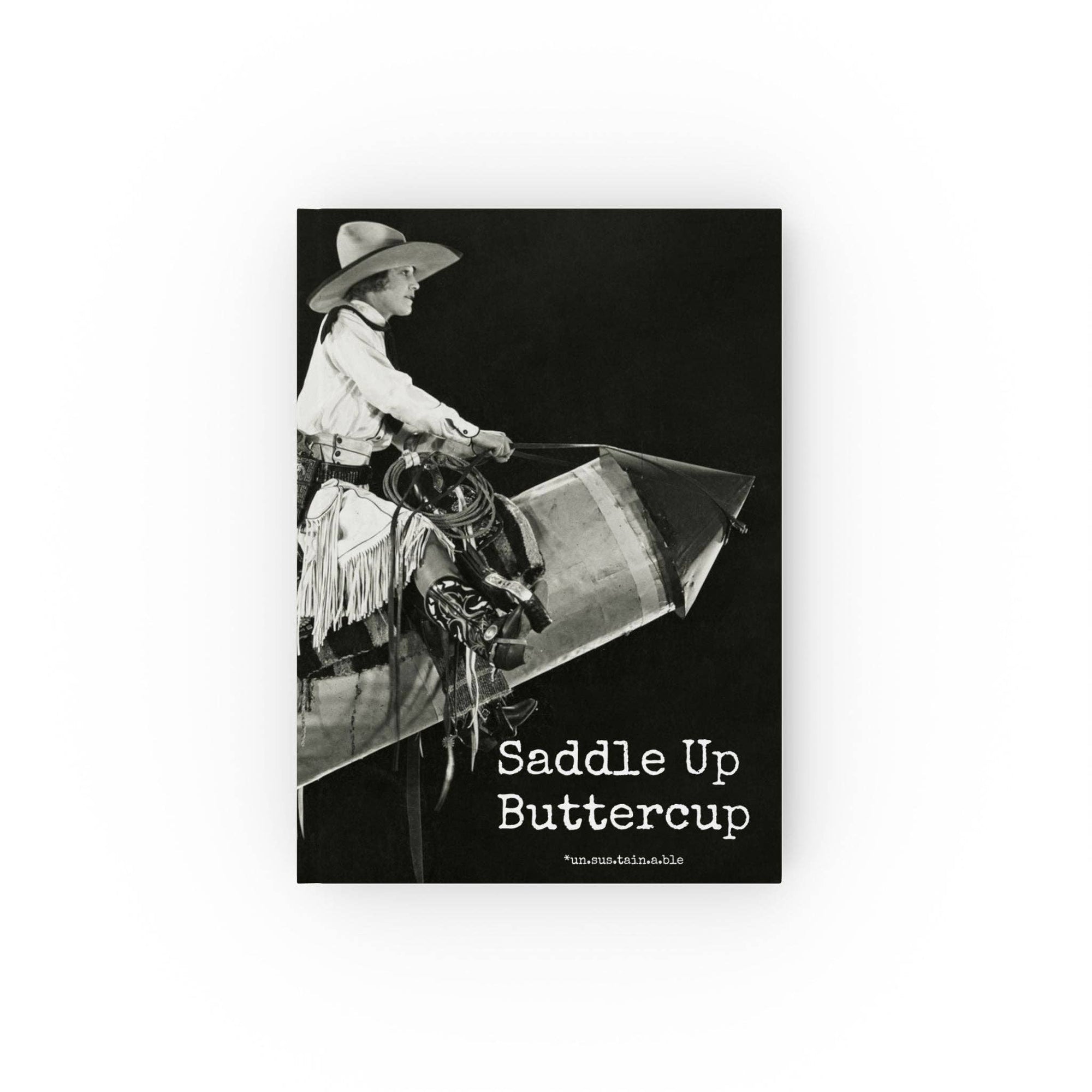 un.sus.tain.a.ble apparel - Hard Backed Journal - Saddle Up Buttercup