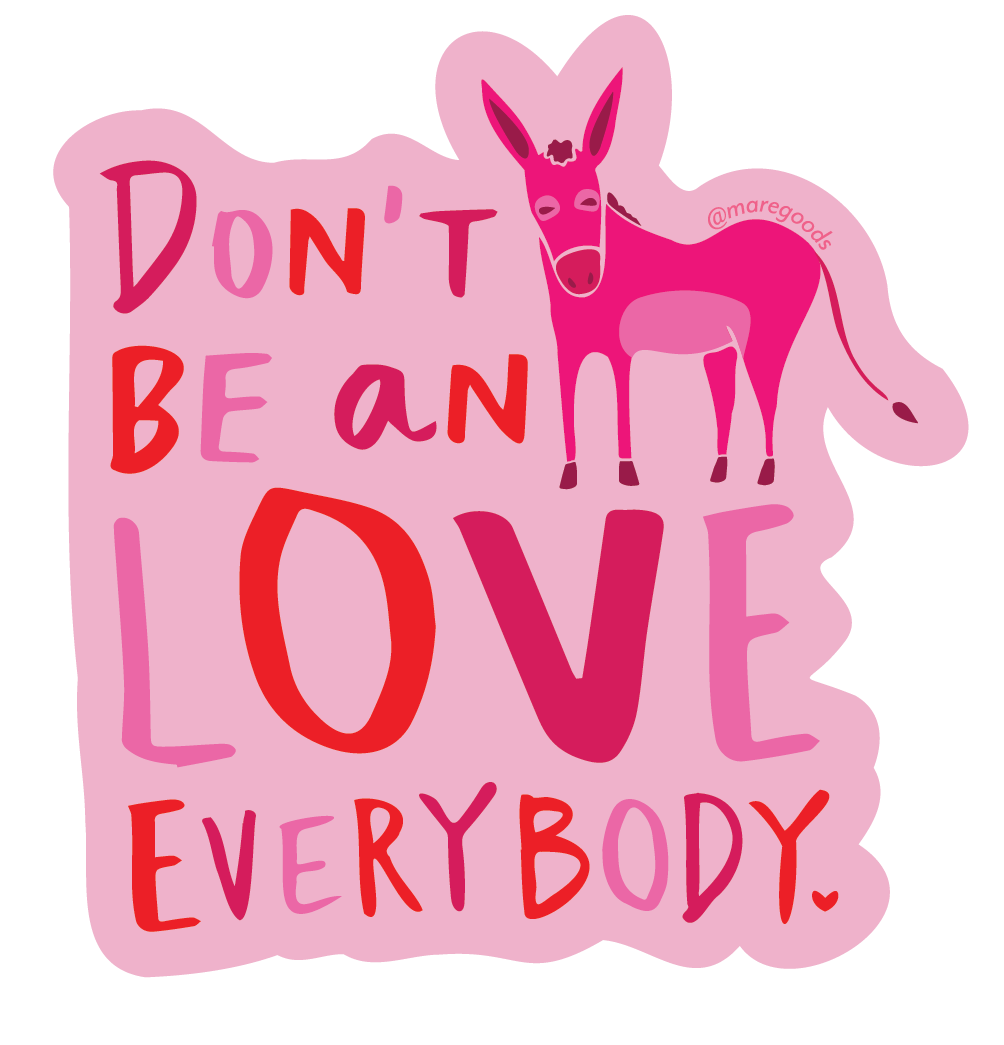 Mare Modern Goods - Don't Be an A**, Love Everybody Sticker - Exceptional Equestrian