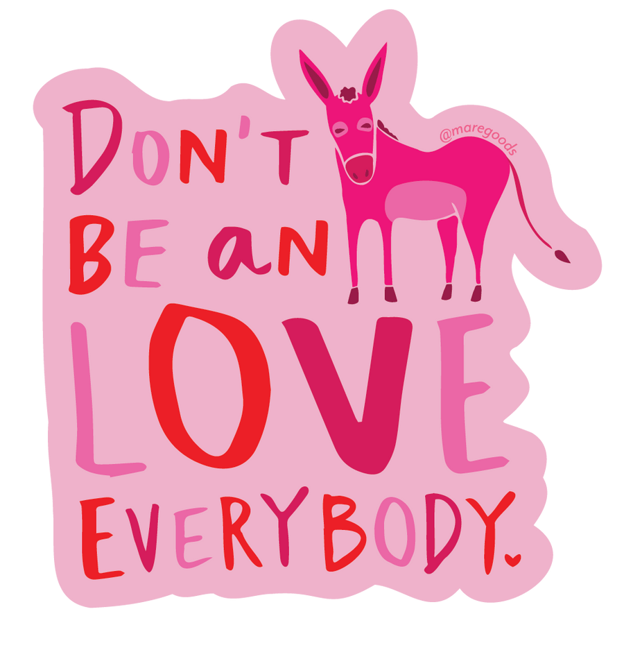 Mare Modern Goods - Don't Be an A**, Love Everybody Sticker - Exceptional Equestrian 