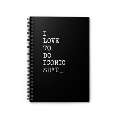 un.sus.tain.a.ble apparel - Spiral Notebook - Ruled Line - I Love To Do Iconic Sh*t