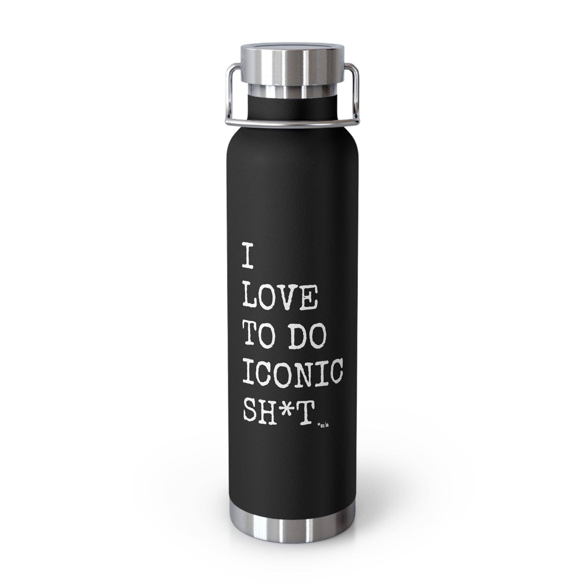 un.sus.tain.a.ble apparel - Copper Vacuum Insulated Bottle, 22oz - I Love To Do Iconic Sh*t - Black