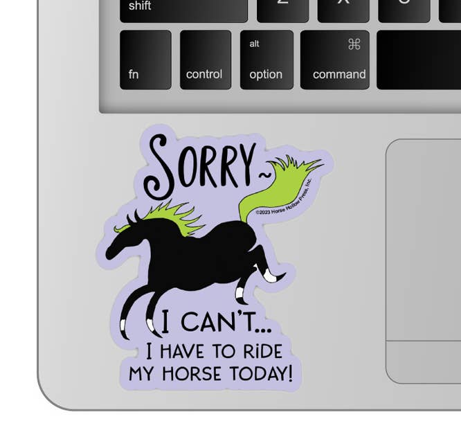 Horse Hollow Press - 3" Tumbler Horse Sticker / Sorry I can't Riding / WATERPROOF