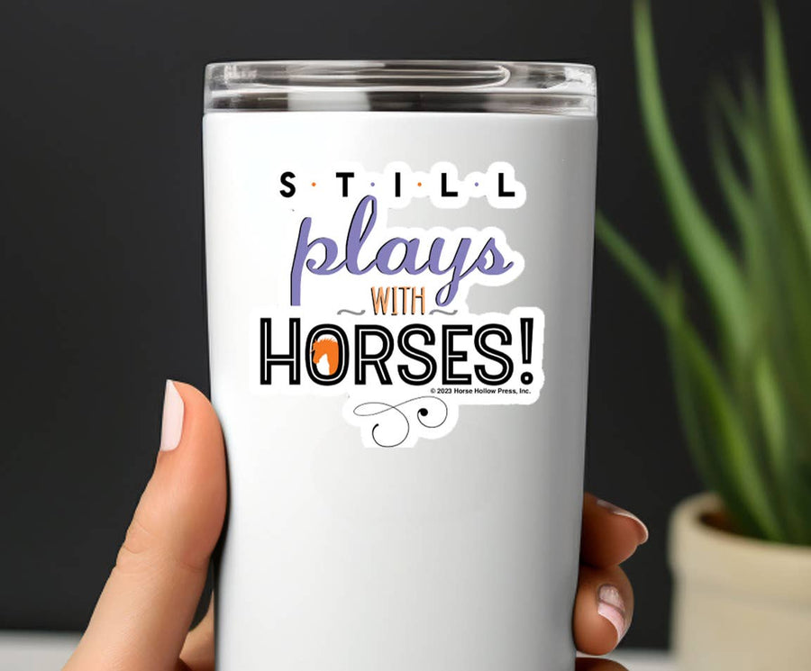 Horse Hollow Press - 3" Waterproof Still Plays with Horses Funny Sticker