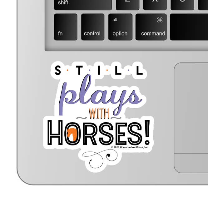 Horse Hollow Press - 3" Waterproof Still Plays with Horses Funny Sticker
