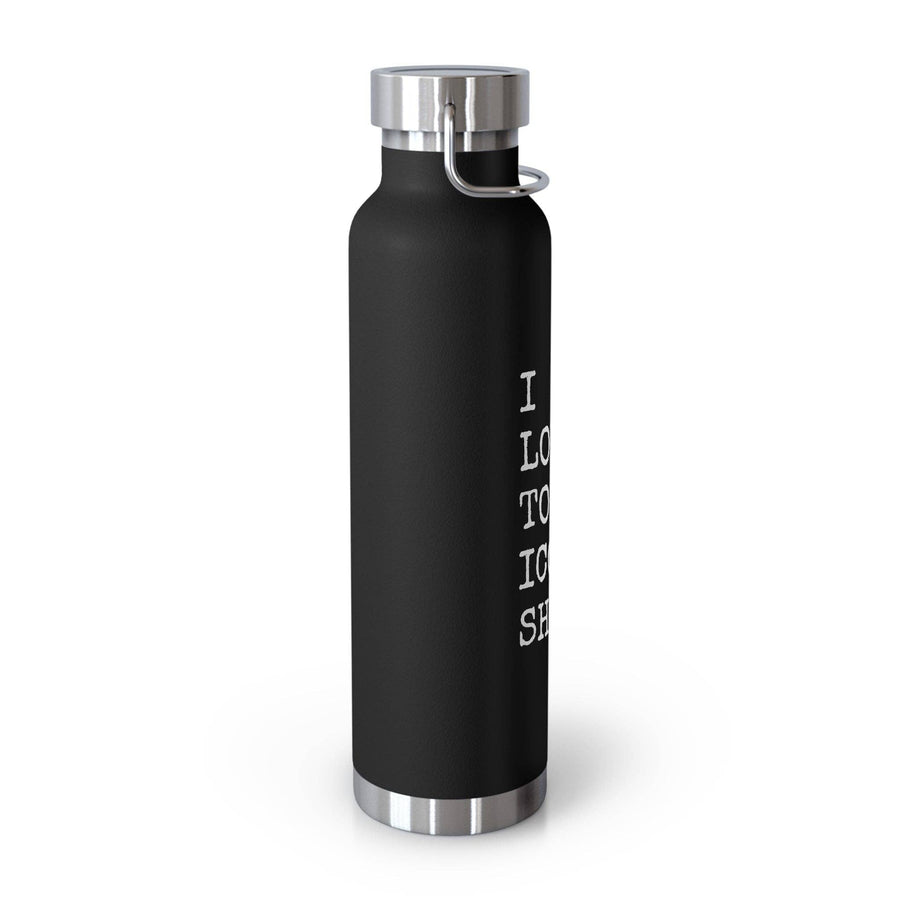 un.sus.tain.a.ble apparel - Copper Vacuum Insulated Bottle, 22oz - I Love To Do Iconic Sh*t - Black
