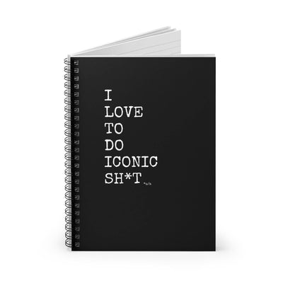 un.sus.tain.a.ble apparel - Spiral Notebook - Ruled Line - I Love To Do Iconic Sh*t