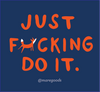 Mare Modern Goods - Just F*cking Do It Sticker