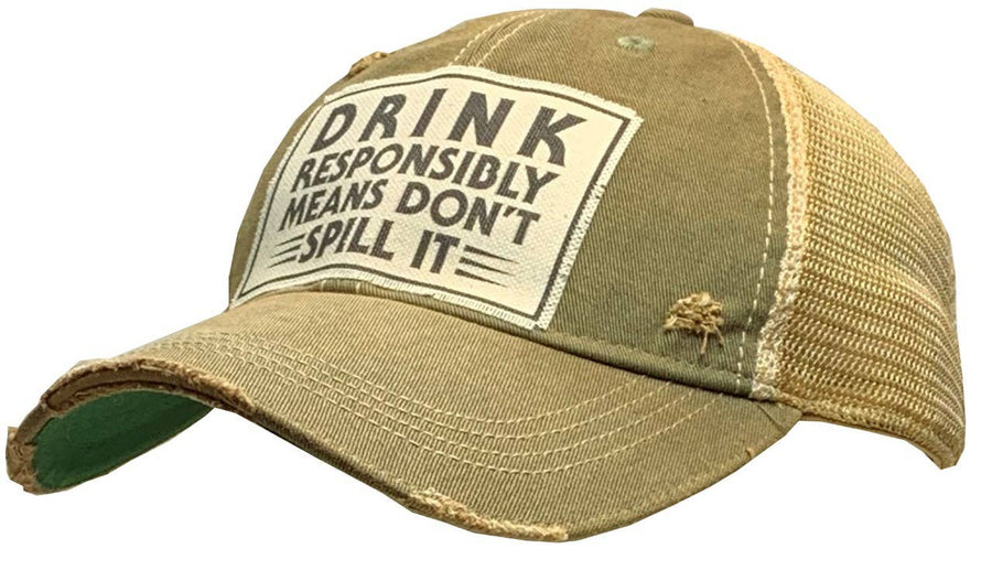 Vintage Life - Drink Responsibly Means Don't Spill It Trucker Cap Hat